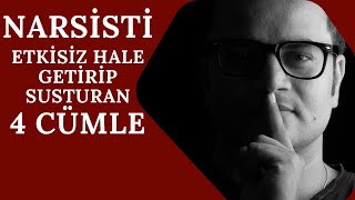 Narsisti Etkisiz Hale Getirip Susturan 4 Cümle | Narsist Kişilik Bozukluğu