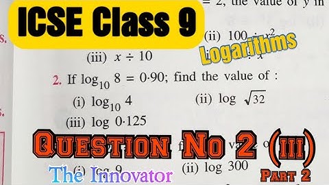 ICSE Class 9 || Mathematics Concise Selina Solutions Chapter 8 C logarithms Question  2(iii) Part 2