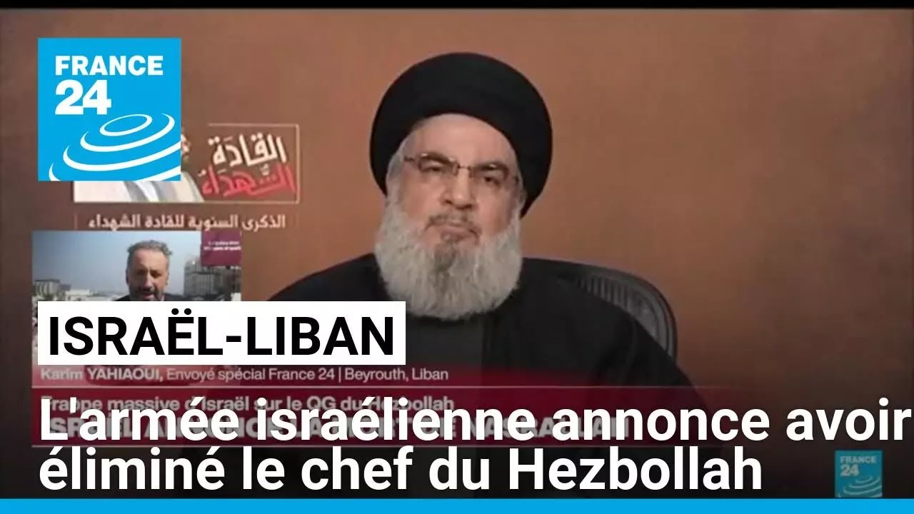 ⁣L'armée israélienne annonce avoir éliminé le chef du Hezbollah, Hassan Nasrallah • FRANCE 24