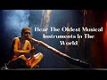 Hear the oldest musical instruments in the world