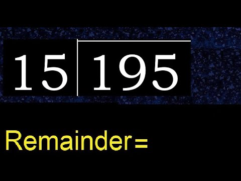 Divide 195 by 15 , remainder . Division with 2 Digit Divisors