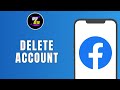 HOW TO DELETE FACEBOOK ACCOUNT ON ANDROID OR IOS