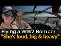 Pilots About Flying a WW2 Bomber: What is it like?