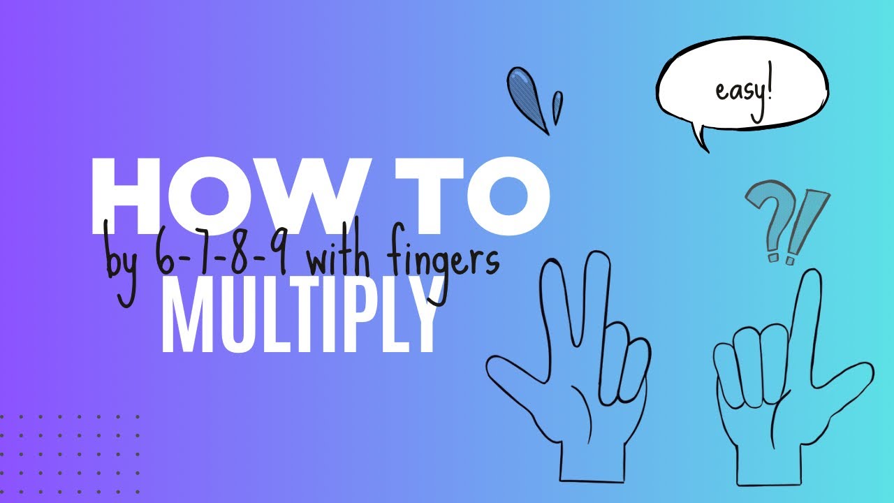 How To Multiply By 6 7 8 9 With Fingers YouTube how-to-multiply-by-6-7-8-9-with-fingers-youtube