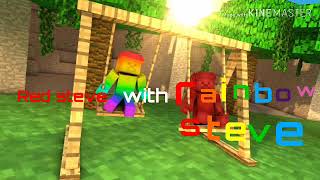 Red steve with rainbow steve intro