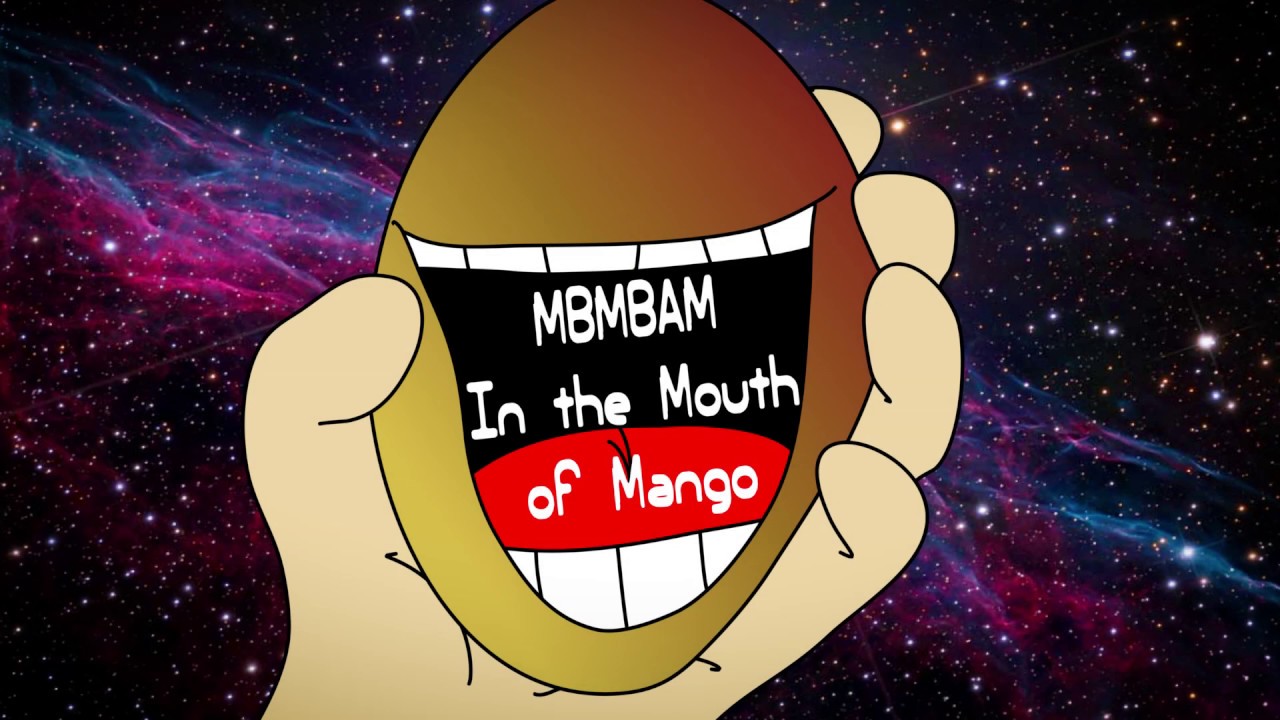 MBMBAM Animated: In the Mouth of Mango.