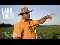 How Black Americans Were Robbed of Their Land