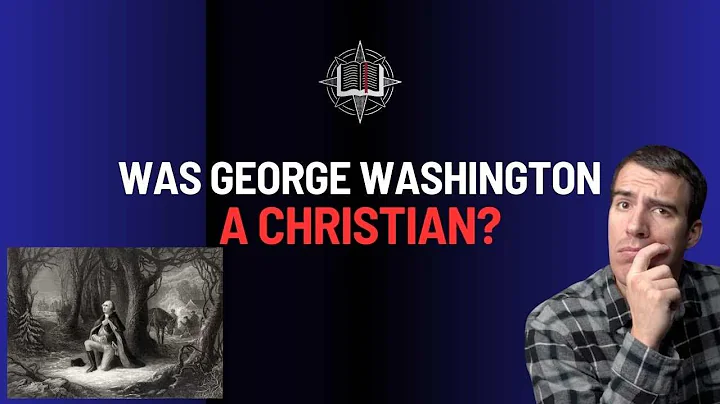Was George Washington a Christian?