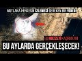 BU AYLARDA GERÇEKLEŞECEK! BU MUCİZEYİ KAÇIRMAYIN BU AYETLERİ OKUYANLAR BÜYÜK MUCİZE İLE KARŞILAŞACAK