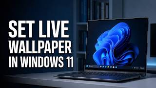How To Set Live Wallpaper In Windows 11 - Animated (Step-by-Step Guide)