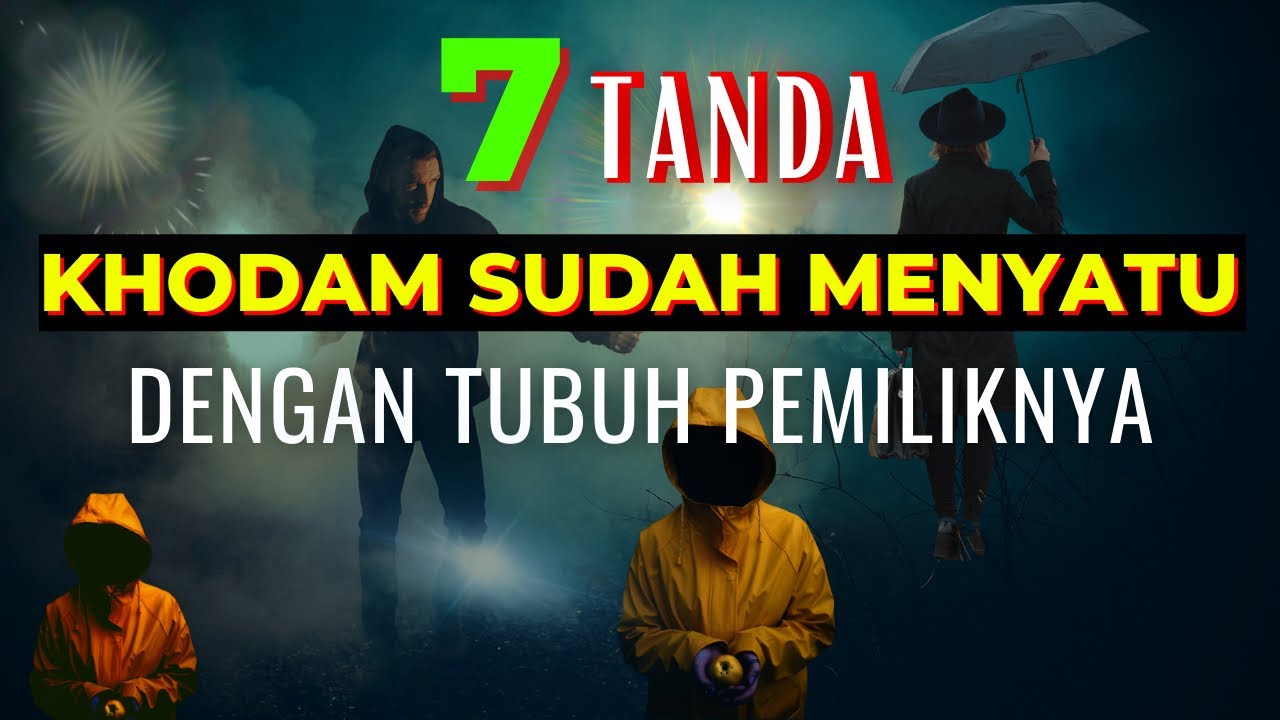 HEBOH ‼️ 7 CIRI ATAU TANDA ORANG YANG KHODAMNYA SUDAH MENYATU DENGAN DIRI ATAU TUBUH PEMILIKNYA