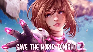 Nightcore - Save The World [Lyrics]