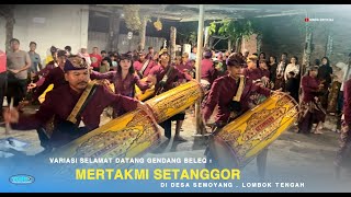 VARIASI SELAMAT DATANG GENDANG BELEQ MERTAKMI SETANGGOR DI DESA SEMOYANG - LOMBOK TENGAH