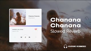 Chanana Chanana - Slowed Reverb Lofi Version | Ugramm | Chill Vibes 🎶