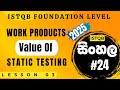 ISTQB Foundation Level | Part #24 | (සිංහල)  - Work Products Examinable &amp; Value of Static Testing