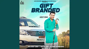 Gift Branded (feat. Parveen Dardi)