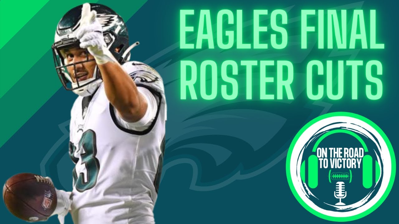 Philadelphia Eagles Final Roster Cuts To 53Man Roster Waived TE Noah