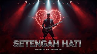 ADA Band – Setengah Hati | Hard Rock Version (AI Reimagined by Suno AI) #adaband #setengahhati