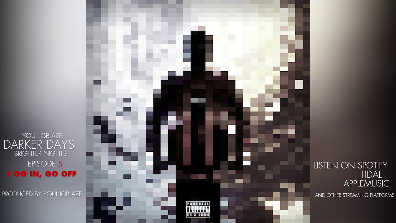 I GO IN, I GO OFF-YOUNGBLAZE x YOUNG BLAZE