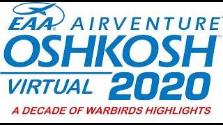 Virtual Airventure 2020   A decade of Warbirds highlights