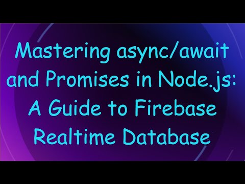 Mastering async/await and