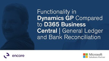 Dynamics GP Compared to D365 Business Central | General Ledger and Bank Reconciliation