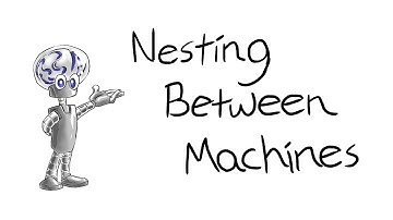 4 Nesting Between Machines