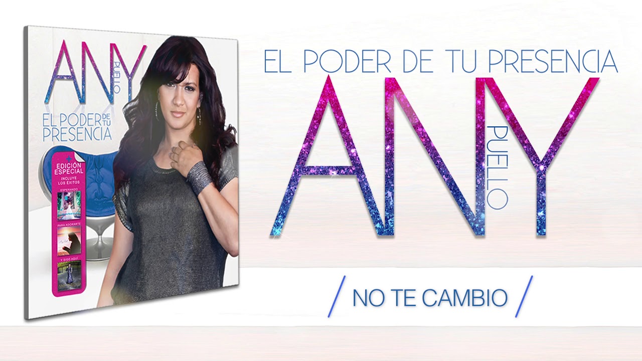 ANY PUELLO NO TE CAMBIO AUDIO YouTube