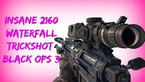 INSANE 2160 Waterfall TRICKSHOT/ Black ops 3