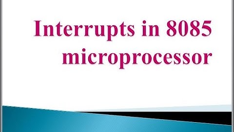 Interrupts of 8085 Microprocessor