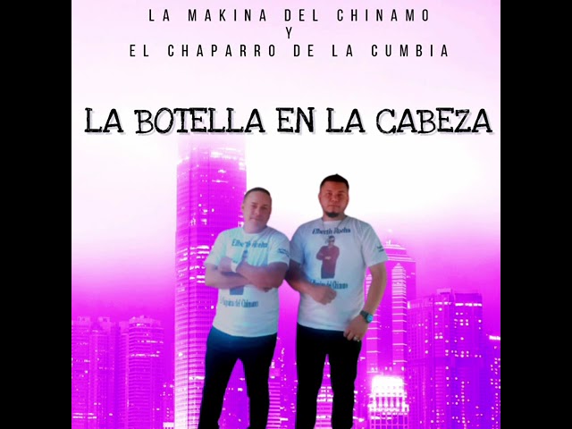 Watch CON LA BOTELLA EN LA CABEZA__ La makina del chinamo ft el chaparro de la cumbia on YouTube Watch CON LA BOTELLA EN LA CABEZA__ La makina del chinamo ft el chaparro de la cumbia on YouTube