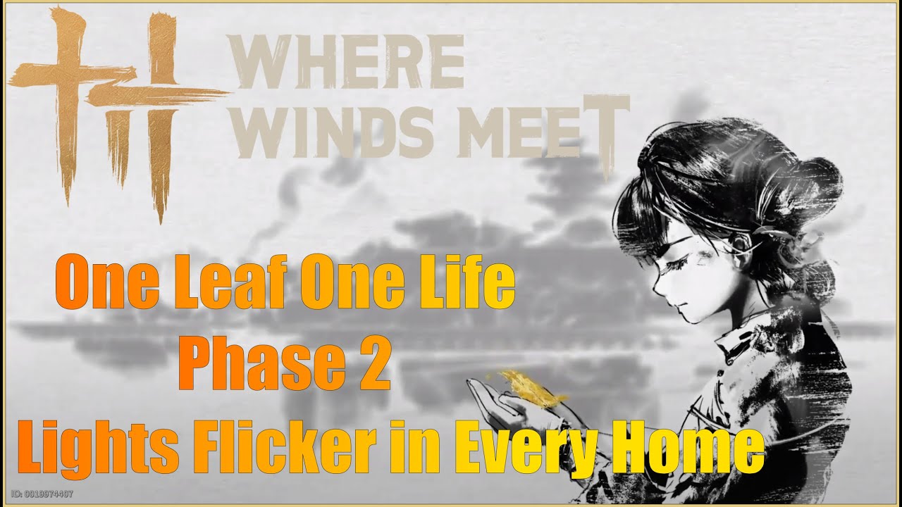 One Leaf One Life Phase 2 Light Flicker in Every Home | Lost Chapter | Where Winds Meet GamePlay
