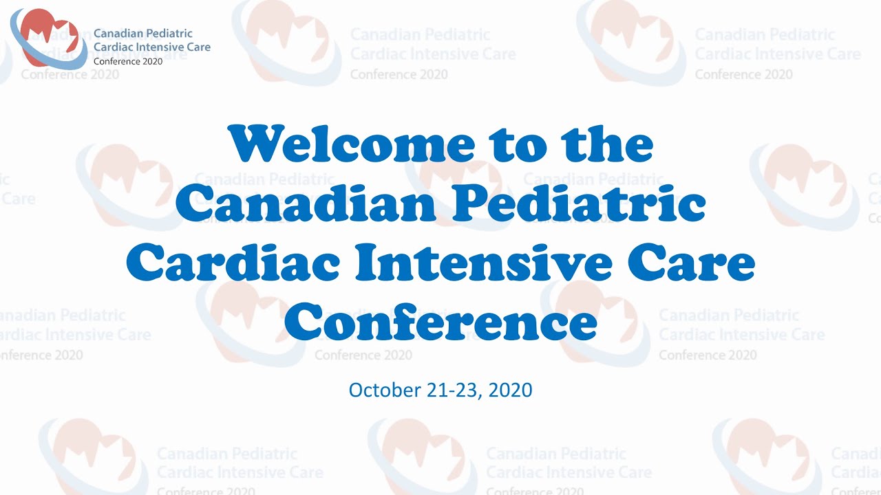 Canadian Pediatric Cardiac Intensive Care Conference: Day 1 - October 21, 2020