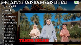 SHOLAWAT QASIDAH GASENTRA FULL ALBUM TERPOPULER 2024 | YA SAYYIDI, ROBBI, YASIRLANA