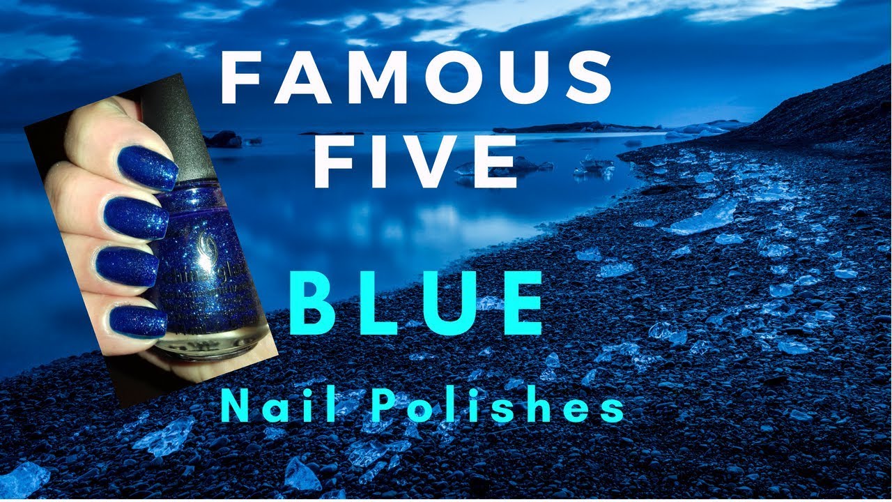 Famous 5 BLUE Nail Polishes (Worth the Hype?) YouTube