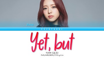 ITZY/YUNA – “Yet, but” [Color Coded Lyrics Han_Rom_Sub Ita_가사]