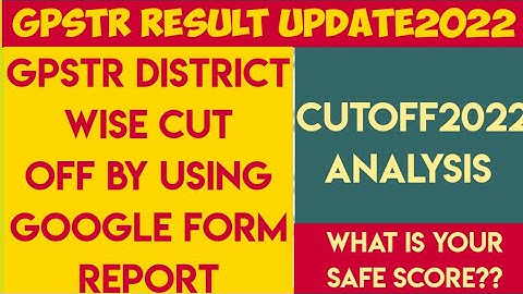 GPSTR district wise result cut off information using Google form|GPSTR district wise cutoffanalysis
