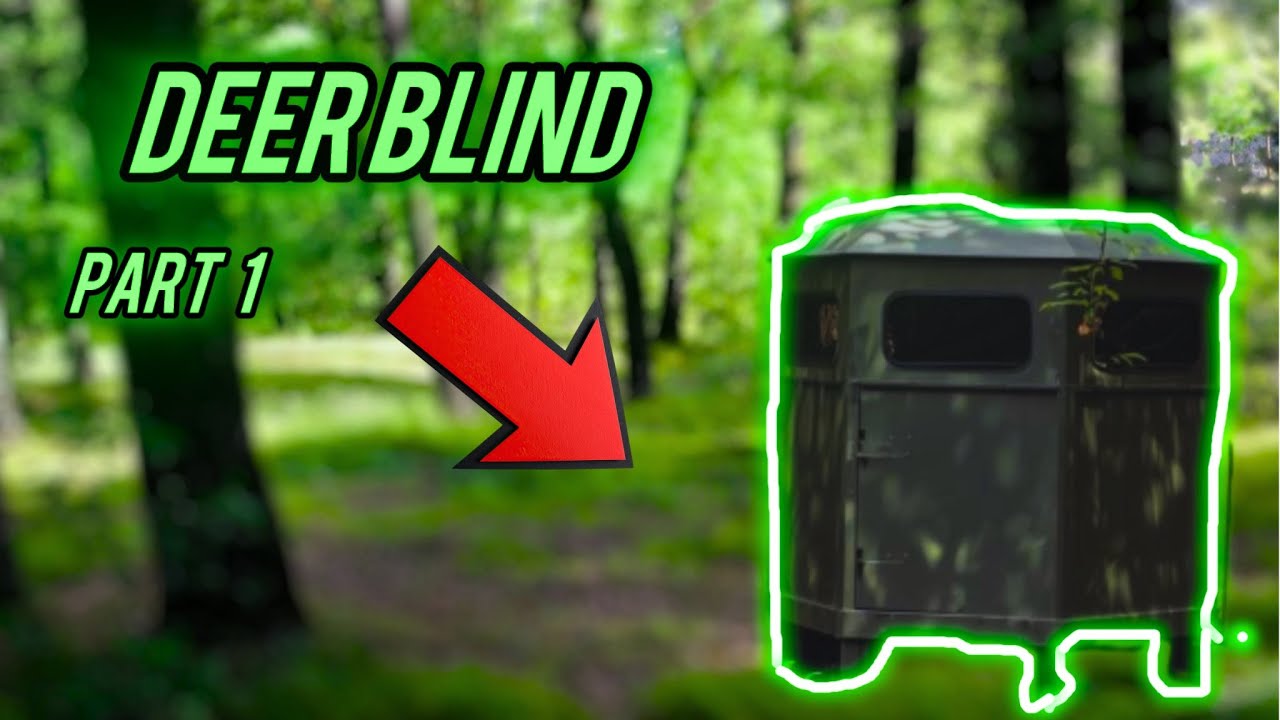 Deer blind video!!!!!! (Part 1)