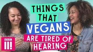 Things That Vegans Are Tired of Hearing Wealth