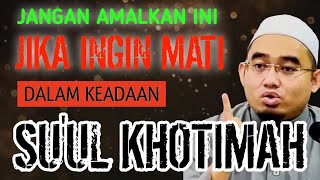 JANGAN AMALKAN INI ⁉️⁉️JIKA INGIN MATI DALAM KEADAAN SU'UL KHOTIMAH |Guru H.Achmad Zaini |#Video 36