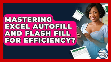Mastering Excel AutoFill And Flash Fill For Efficiency? - Docs and Sheets Pro