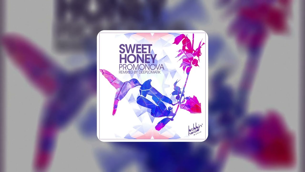 Promonova - Sweet Honey (Deeplomatik Remix)