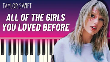 All Of The Girls You Loved Before (Piano Tutorial) - Taylor Swift