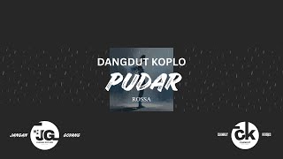 AWAS GOYANG!!! PUDAR (ROSSA) - KOPLO VERSION