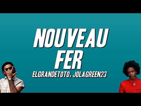 ElGrandeToto - NOUVEAU FER ft. Jolagreen23 (كلمات/Paroles) [مترجمة/Traduction FR]
