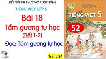 Bài 18L Tấm gương tự học | tiết 1-2|Đọc: Tấm gương tự học|#52