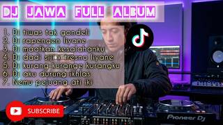 DJ JAWA TERBARU 2023 - DJ TIWAS TAK GONDELI TENANAN || DJ KISINAN FULL ALBUM VIRAL TERBARU 2023