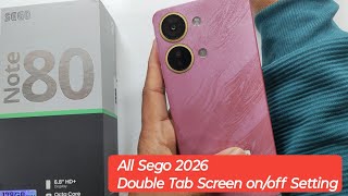 Sego Note 80/80x Double Tap Screen On/Off Setting || All Sego 2026 Double Tap Screen On/Off