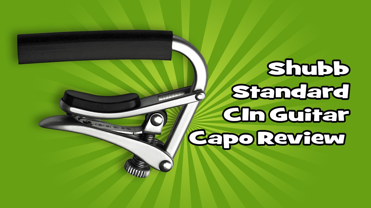 Shubb Standard C1n Guitar Capo Review