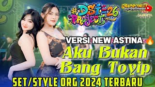 Download lagu AKU BUKAN BANG TOYIB - SET/STYLE SEMI ORG 2024 // GARAPAN NEW ASTINA🔥